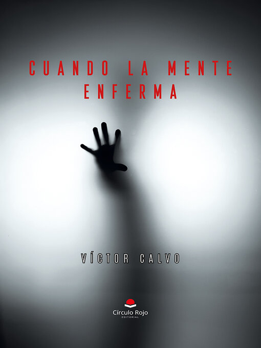 Title details for Cuando la mente enferma by Victor Calvo Martinez - Available